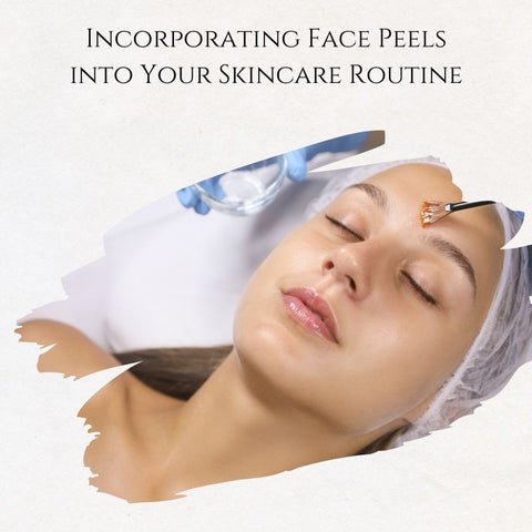 Incorporating Face Peels into Your Skincare Routine