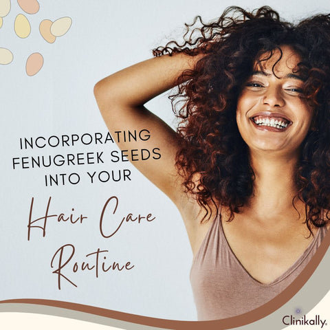 Incorporating Fenugreek Seeds into Your Hair Care Routine