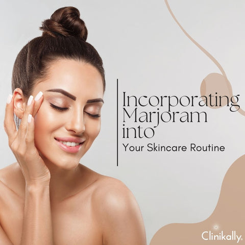 Incorporating Marjoram into Your Skincare Routine