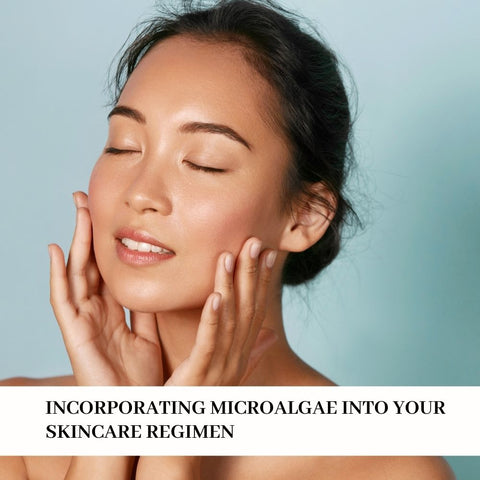 Incorporating Microalgae into Your Skincare Regimen