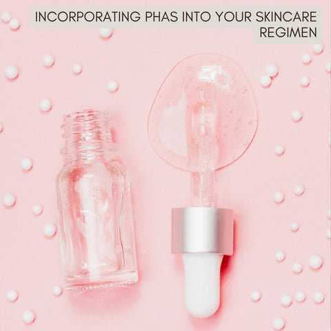Incorporating PHAs into Your Skincare Regimen