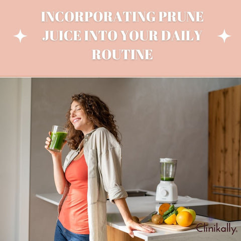 Incorporating Prune Juice into Your Daily Routine