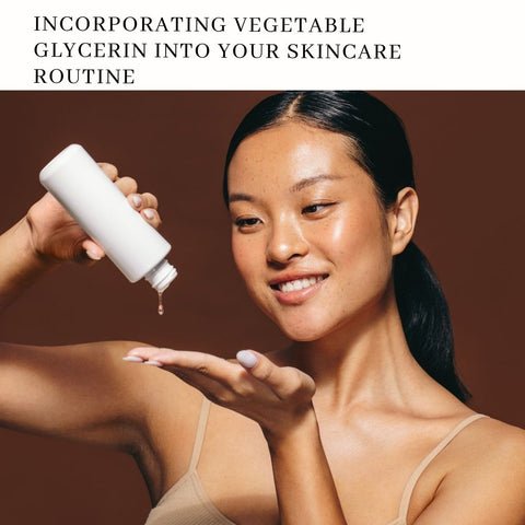 Incorporating Vegetable Glycerin into Your Skincare Routine
