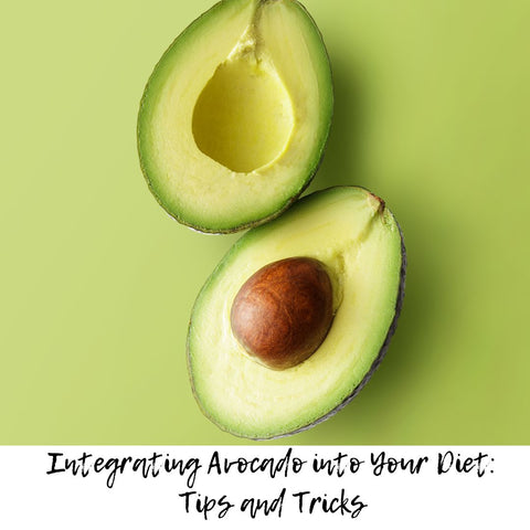 Integrating Avocado into Your Diet: Tips and Tricks
