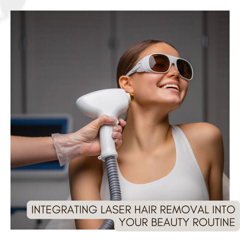 Integrating Laser Hair Removal into Your Beauty Routine: Tips for Optimal Results