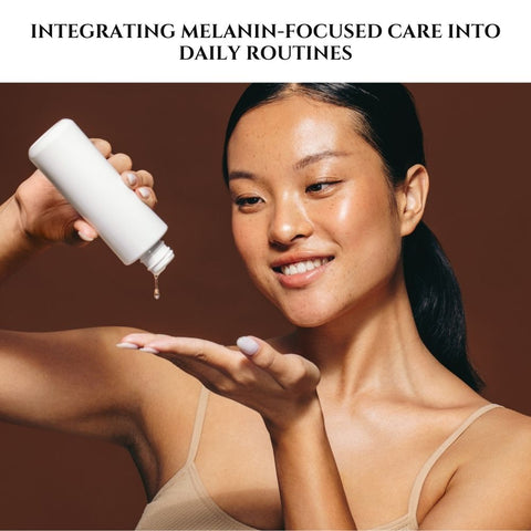 Integrating Melanin-Focused Care Into Daily Routines