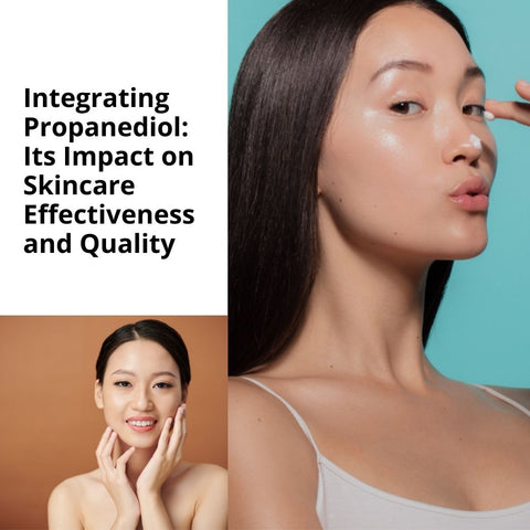 Integrating Propanediol: Its Impact on Skincare Effectiveness and Quality