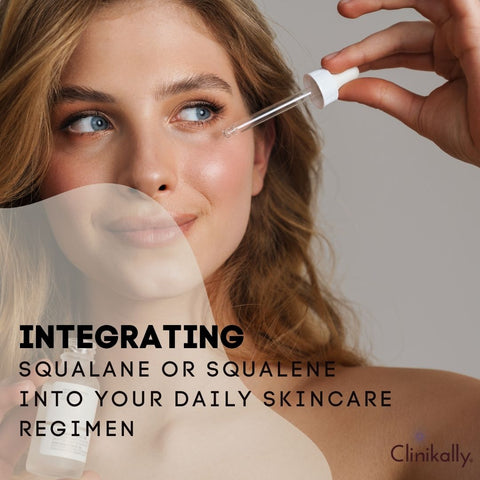 Integrating Squalane or Squalene into Your Daily Skincare Regimen