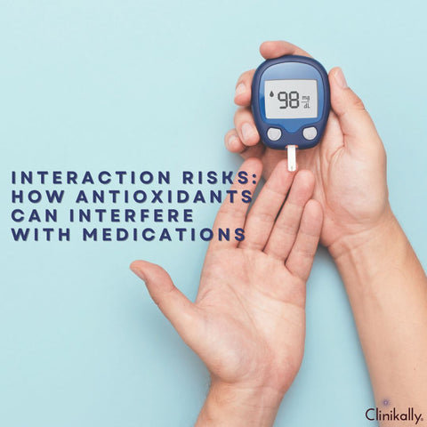 Interaction Risks: How Antioxidants Can Interfere With Medications