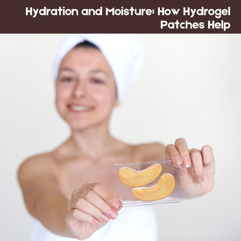 Hydration and Moisture: How Hydrogel Patches Help