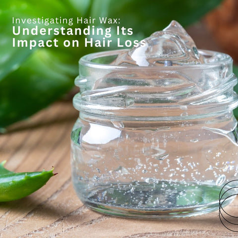Investigating Hair Wax: Understanding Its Impact on Hair Loss