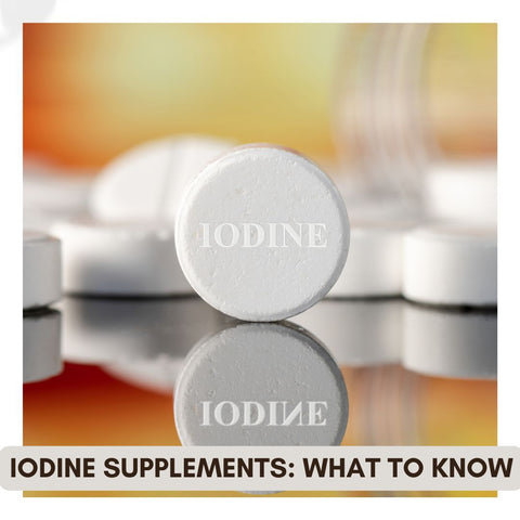 Iodine Supplements: What to Know