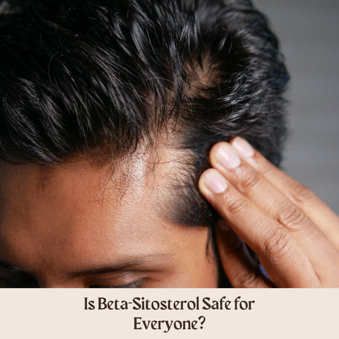 Is Beta-Sitosterol Safe for Everyone?