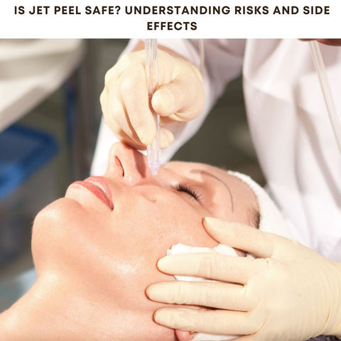 Is Jet Peel Safe? Understanding Risks and Side Effects
