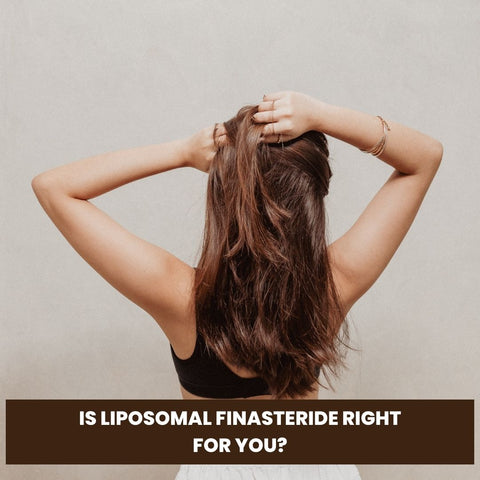 Is Liposomal Finasteride Right for You?