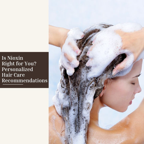 Is Nioxin Right for You? Personalized Hair Care Recommendations