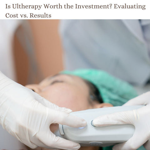 Is Ultherapy Worth the Investment? Evaluating Cost vs. Results
