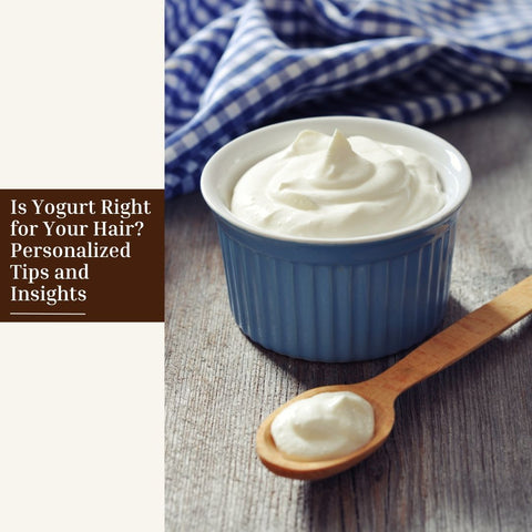 Is Yogurt Right for Your Hair? Personalized Tips and Insights