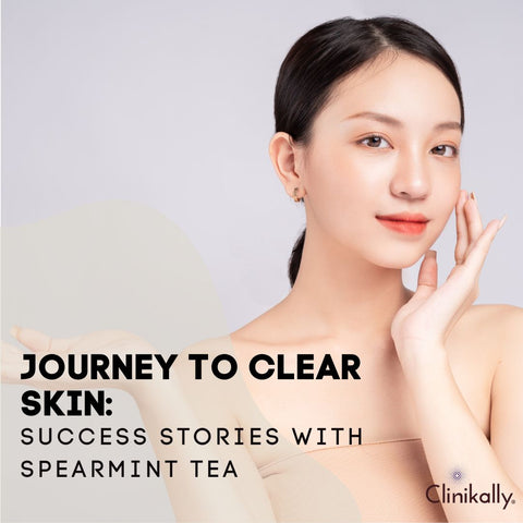 Journey to Clear Skin: Success Stories with Spearmint Tea