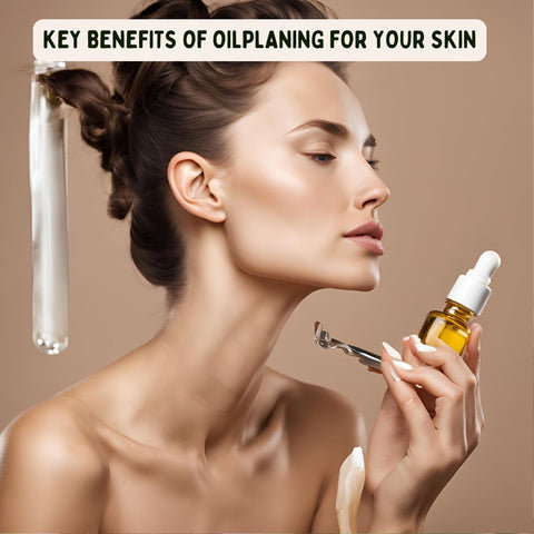 Key Benefits of Oilplaning for Your Skin