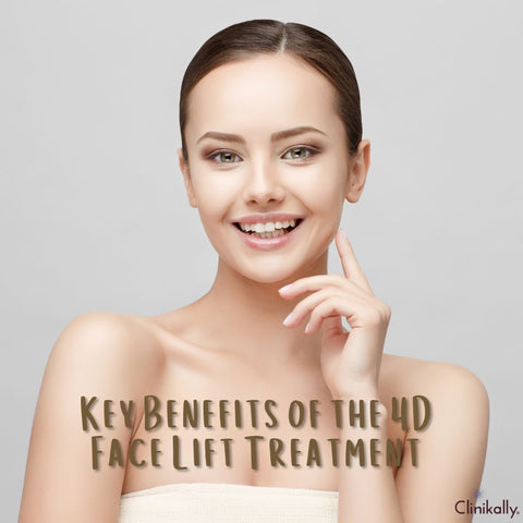 Key Benefits of the 4D Face Lift Treatment