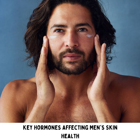 Key Hormones Affecting Men's Skin Health