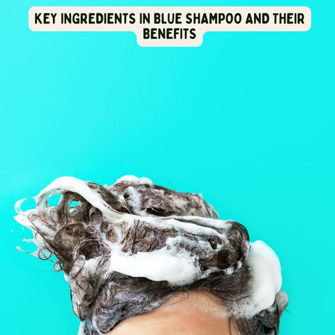 Key Ingredients in Blue Shampoo and Their Benefits