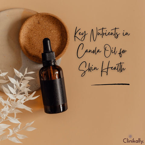 Key Nutrients in Canola Oil for Skin Health