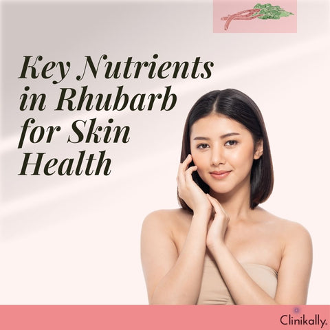Key Nutrients in Rhubarb for Skin Health