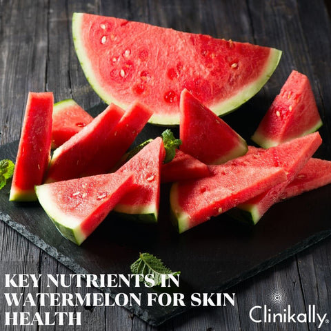 Key Nutrients in Watermelon for Skin Health