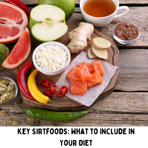 Key Sirtfoods: What to Include in Your Diet