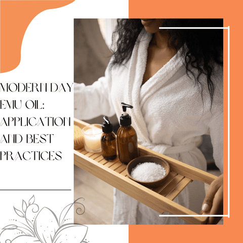 Modern Day Emu Oil: Application and Best Practices
