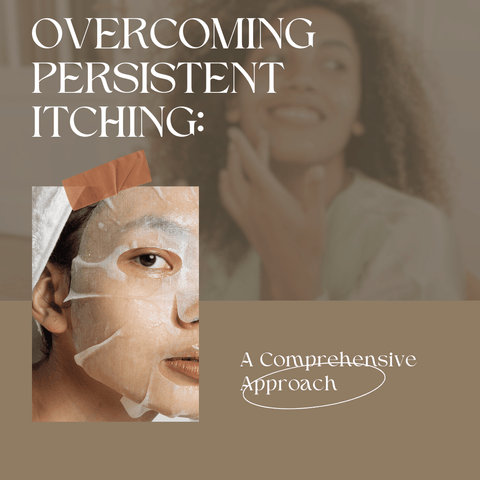 Overcoming Persistent Itching: A Comprehensive Approach