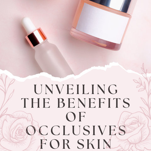 Unveiling the Benefits of Occlusives for Skin Health