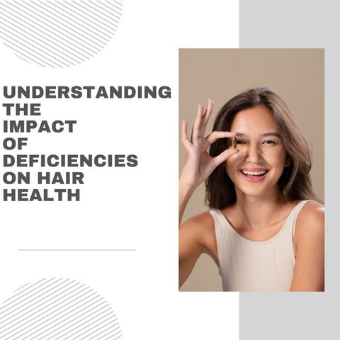 Understanding the impact of deficiencies on hair health