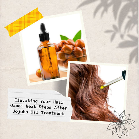 Elevating Your Hair Game: Next Steps After Jojoba Oil Treatment