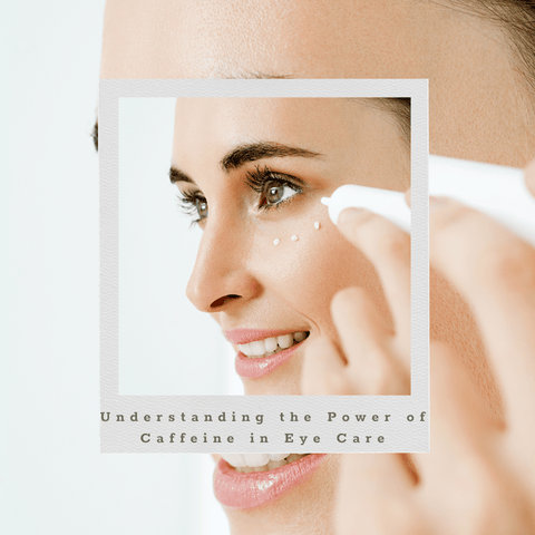 Understanding the Power of Caffeine in Eye Care