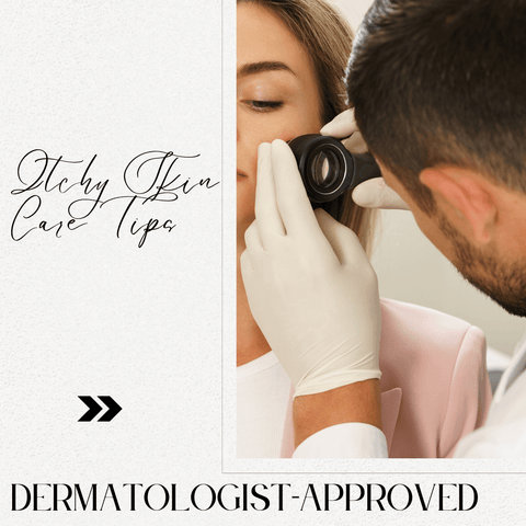 Dermatologist-Approved Itchy Skin Care Tips