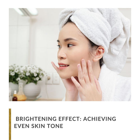 Brightening Effect: Achieving Even Skin Tone