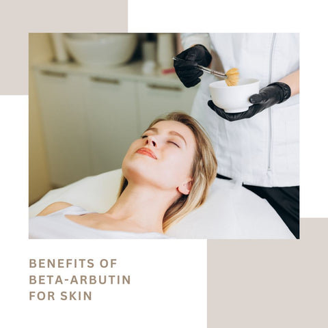 Benefits of Beta-Arbutin for Skin