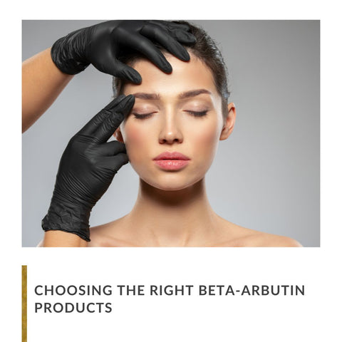 Choosing the Right Beta-Arbutin Products