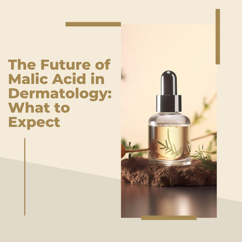 The Future of Malic Acid in Dermatology: What to Expect
