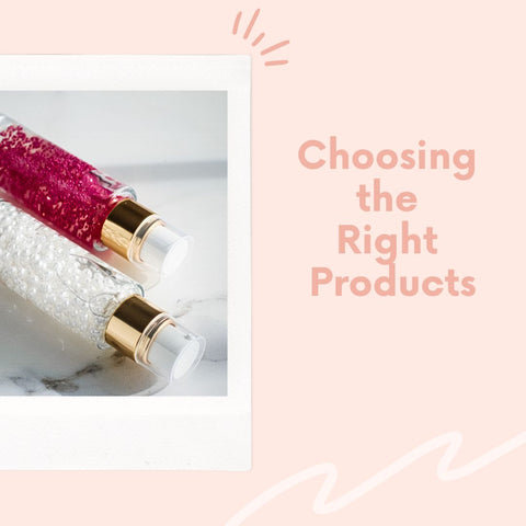 Choosing the Right Products