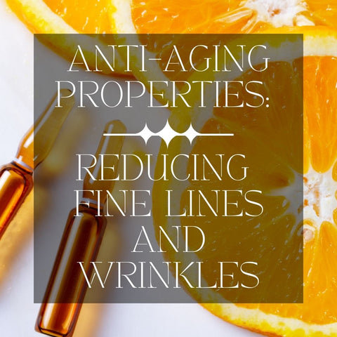 Anti-Aging Properties: Reducing Fine Lines and Wrinkles