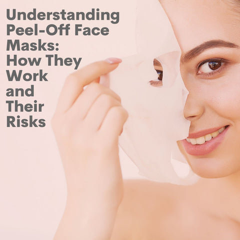 Understanding Peel-Off Face Masks: How They Work and Their Risks