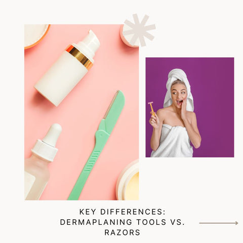 Key Differences: Dermaplaning Tools vs. Razors