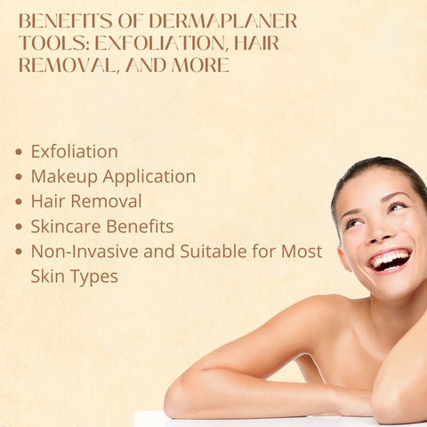 Benefits of Dermaplaner Tools: Exfoliation, Hair Removal, and More