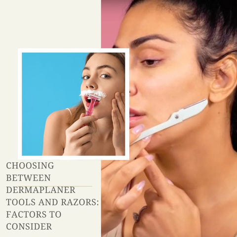 Choosing Between Dermaplaner Tools and Razors: Factors to Consider