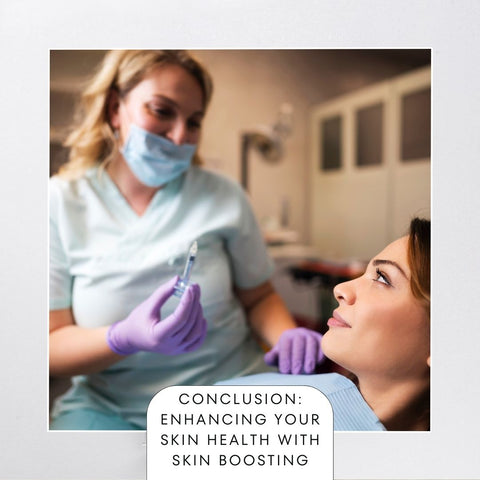 Conclusion: Enhancing Your Skin Health with Skin Boosting