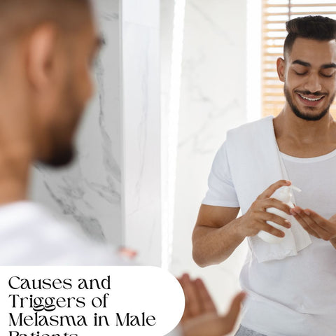 Causes and Triggers of Melasma in Male Patients